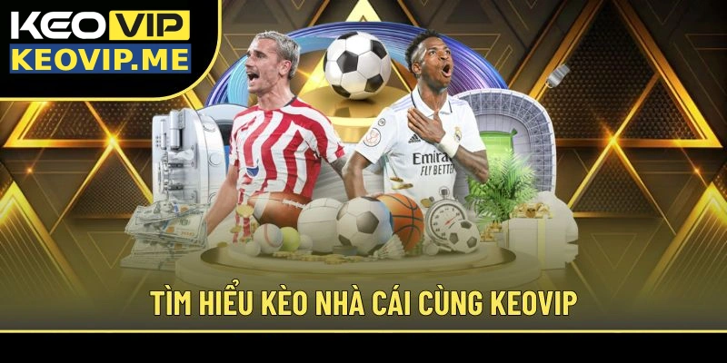 gioi-thieu-keo-nha-cai-keovip