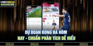 Dự đoán bóng đá hôm nay