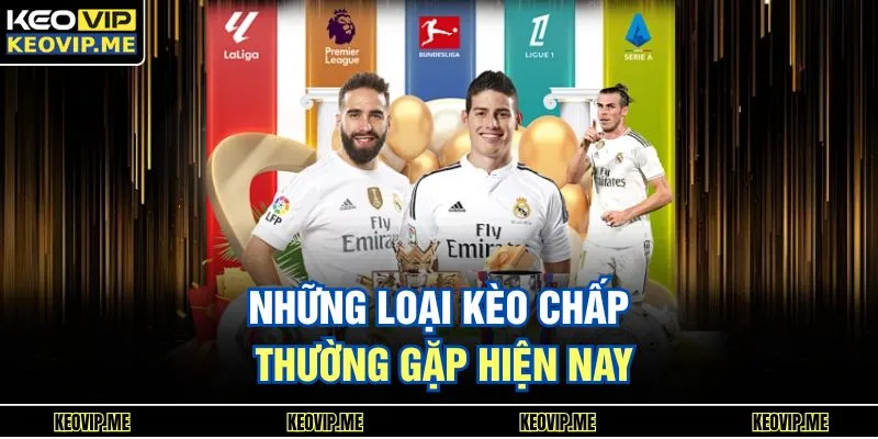 Những loại kèo chấp thường gặp hiện nay