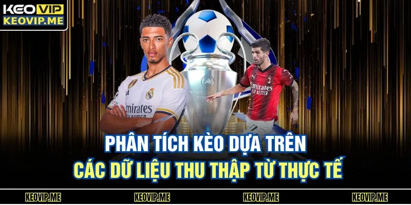 Phân tích kèo dựa trên các dữ liệu thu thập từ thực tế