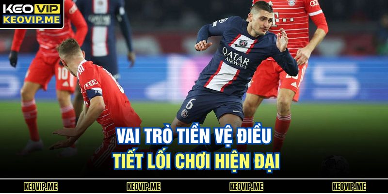 Tiền Vệ Trong Bóng Đá - Vai Trò, Phân Loại Và Giá Trị 1 Vai trò tiền vệ điều tiết lối chơi hiện đại